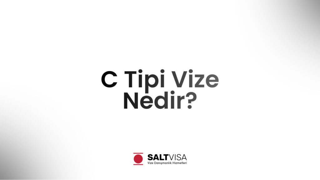 C Tipi Vize Nedir