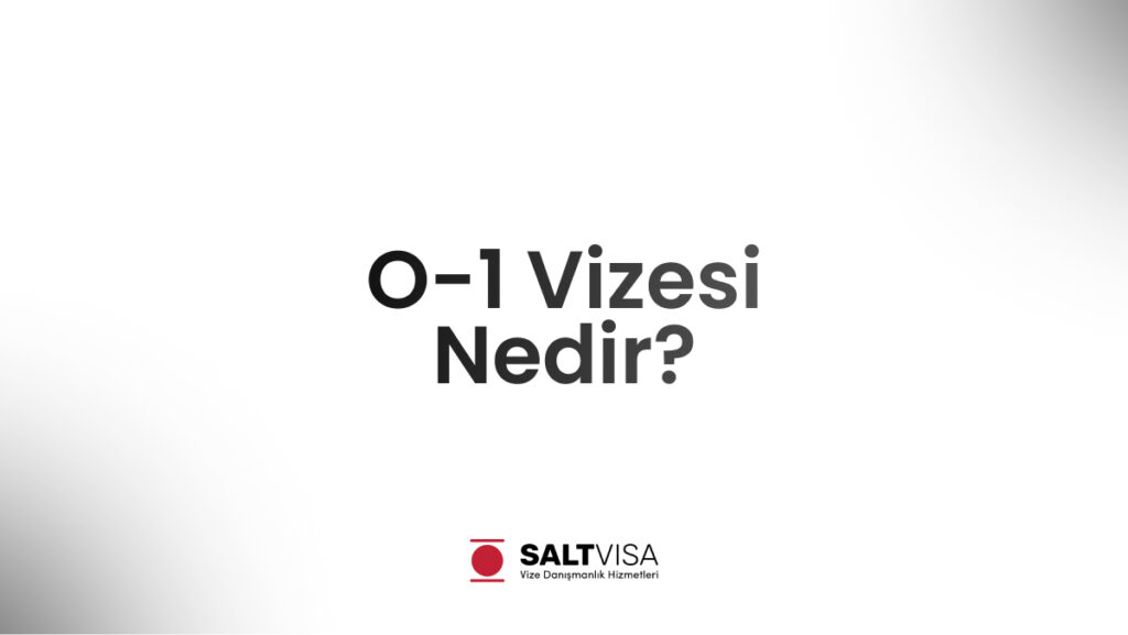 O-1 Vizesi Nedir? 11 o-1 vizesi nedir