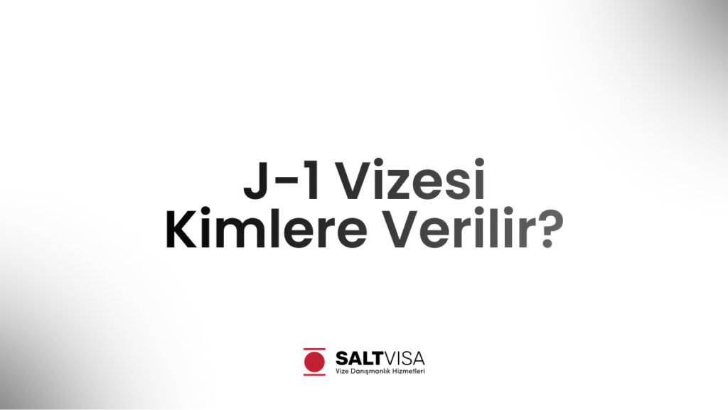 J-1 Vizesi Kimlere Verilir? 11 j-1 vizesi kimlere verilir