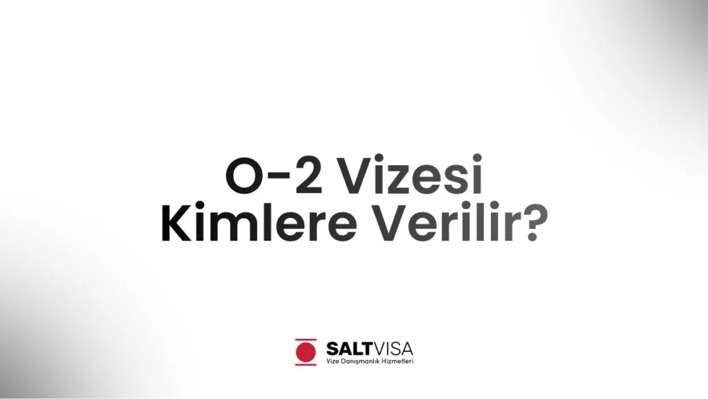 O-2 Vizesi Kimlere Verilir