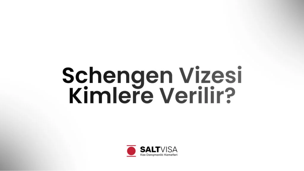 Schengen Vizesi Kimlere Verilir? 1 schengen vizesi kimlere verilir