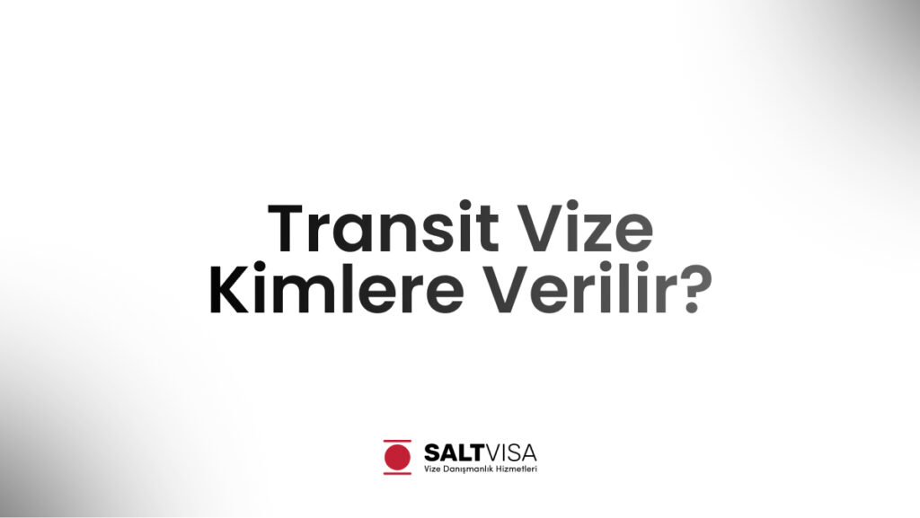 Transit Vize Kimlere Verilir? 11 transit vize kimlere verilir