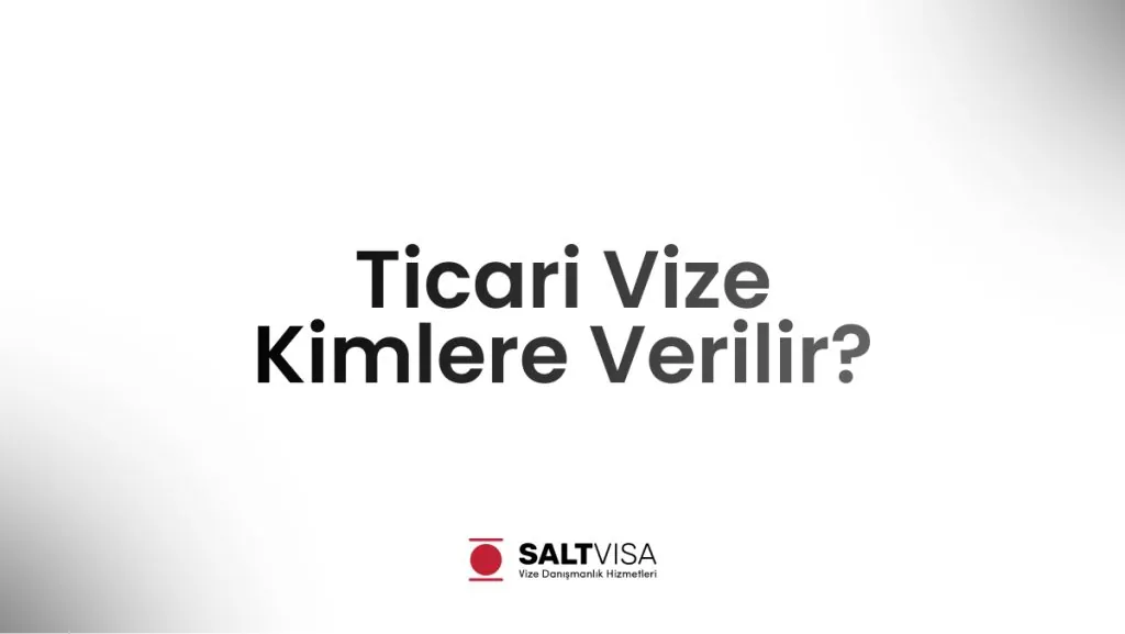 ticari vize kimlere verilir