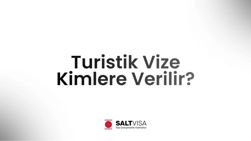 turistik vize kimlere verilir